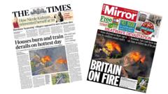 The Papers: ‘Houses burn and train derails on hottest day’ and ‘Britain on fire’